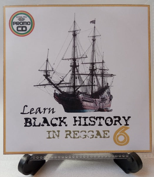 Black History In Reggae Volume 6 - Learn Black History, Facts, Chronicles & Sagas
