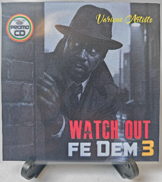 Promo CD cover with a man in a hat and coat, featuring text 'Watch Out Fe Dem 3' and 'Various Artists'.